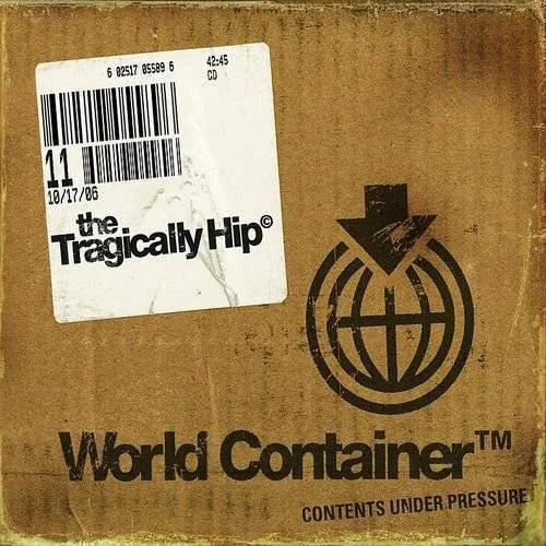 The Tragically Hip - World Container
