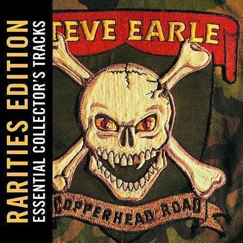 Steve Earle - Copperhead Road (Rarities Edition)