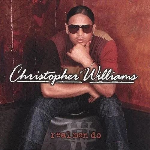 Christopher Williams - Real Men Do *