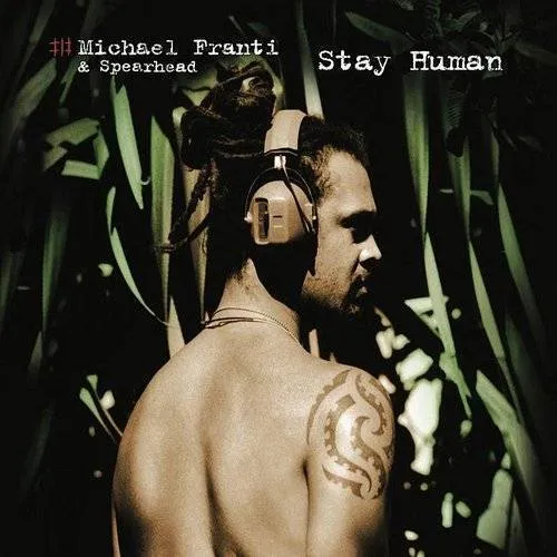 Michael Franti & Spearhead - Stay Human