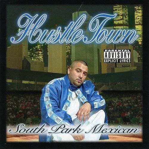 South Park Mexican - Hustle Town