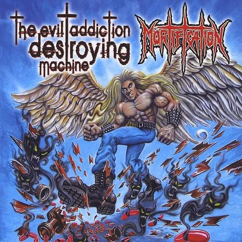 Mortification - Evil Addiction Destroying Machine (Uk)
