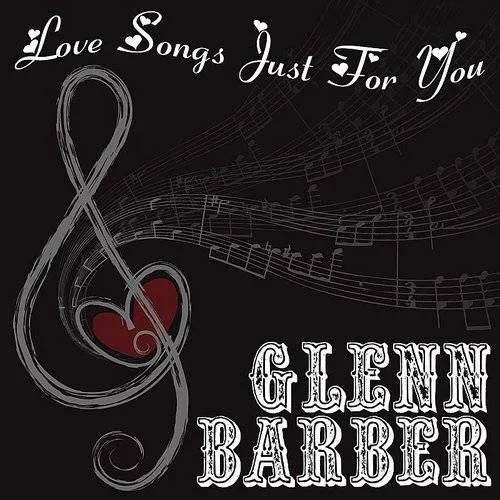 Glenn Barber - Love Songs Just For You