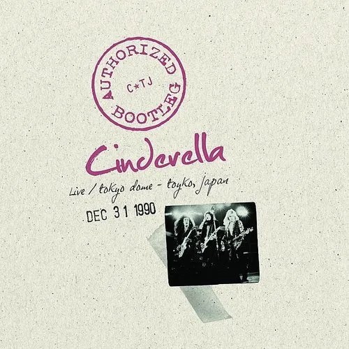 Cinderella - Authorized Bootleg-Live At The Tokyo Dome 12/31/90