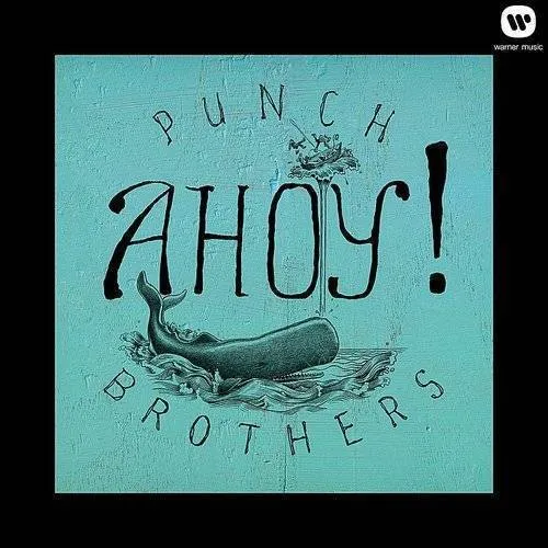 Punch Brothers - Ahoy!