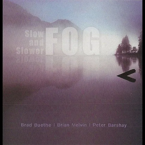 Fog - Slow and Slower