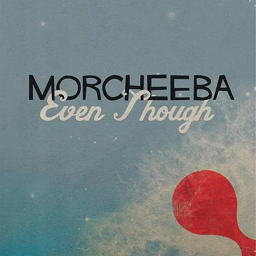 Morcheeba - Even Though (Single)