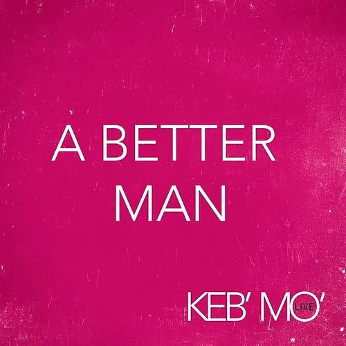 Keb' Mo' - A Better Man - Single