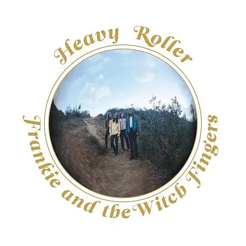 Frankie and the Witch Fingers - Heavy Roller