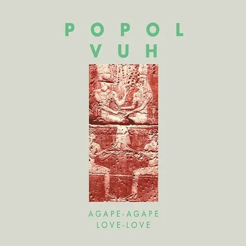 Popol Vuh - Agape-Agape (Love-Love) (Uk)