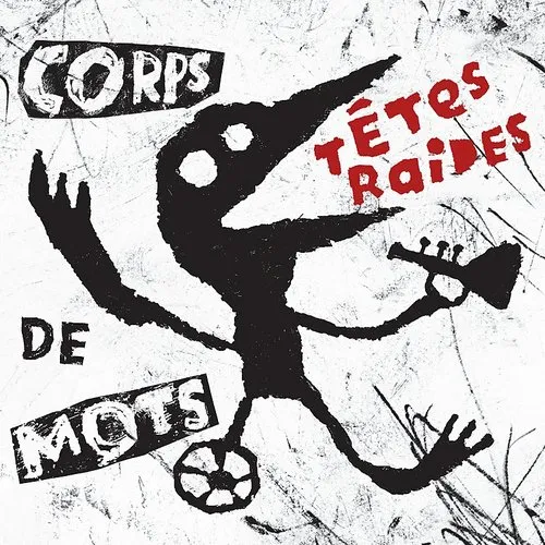 Tetes Raides - Corps De Mots