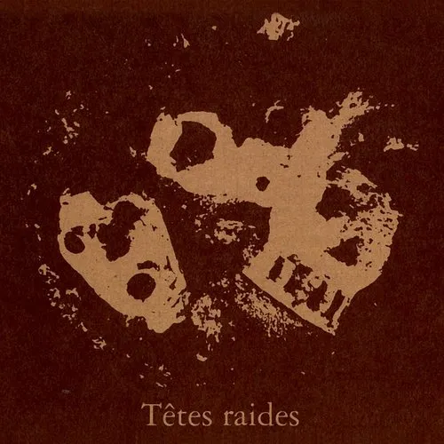 Tetes Raides - Not Dead But Bien Raides