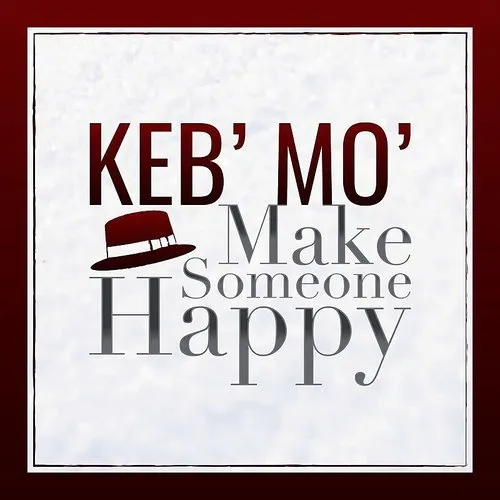 Keb' Mo' - Make Someone Happy - Single