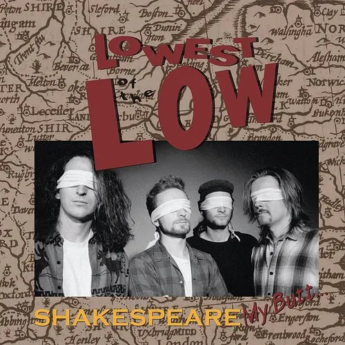 Lowest Of The Low - Shakespeare My Butt (Can)