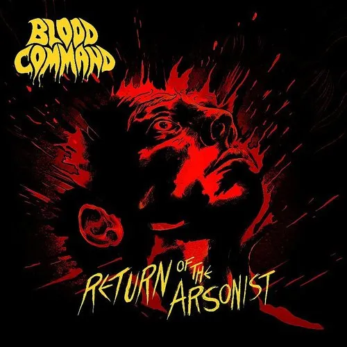 Blood Command - Return Of The Arsonist