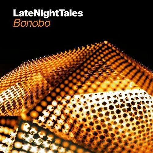 Bonobo - Late Night Tales: Bonobo