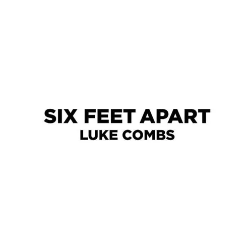 Luke Combs - Six Feet Apart - Single