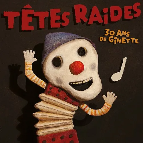 Tetes Raides - 30 Ans De Ginette