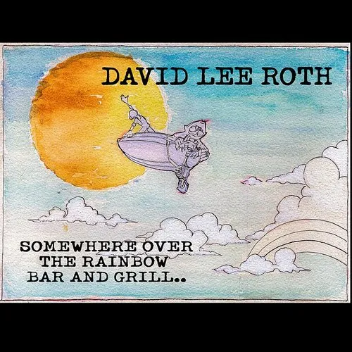 David Lee Roth - Somewhere Over The Rainbow Bar And Grill