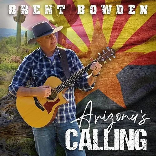 Brent Bowden - Arizona's Calling (Cdrp)
