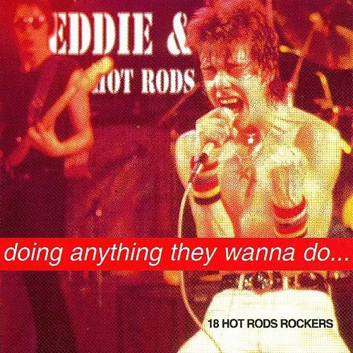 Eddie & The Hot Rods - Doing Anything They Wanna Do