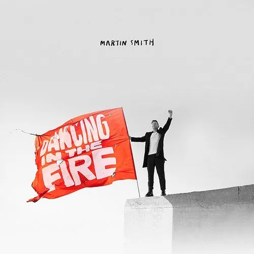 Martin Smith - Dancing In The Fire (Uk)