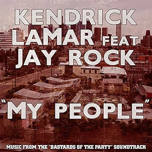Kendrick Lamar - My People (Feat. Jay Rock)