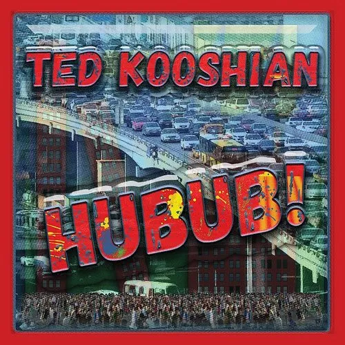 Ted Kooshian - Hubub