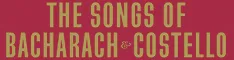 Elvis Costello & Burt Bacharach - The Songs Of Bacharach & Costello 03-03 - PreOrder